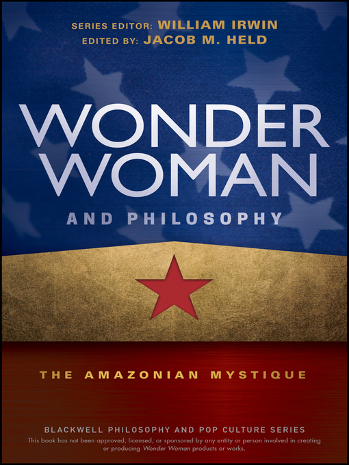 Title details for Wonder Woman and Philosophy by Jacob M. Held - Available